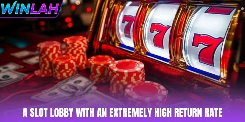 A slot lobby with an extremely high return rate