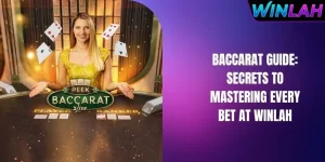Baccarat Guide: Secrets to Mastering Every Bet at WINLAH