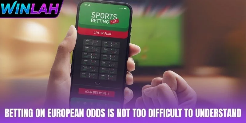 Betting on European odds is not too difficult to understand