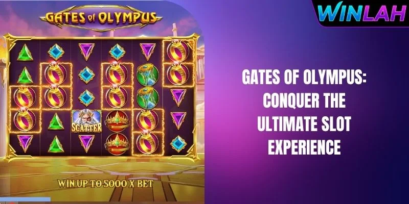 Gates Of Olympus: Conquer The Ultimate Slot Experience