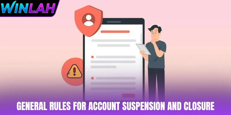 General rules for account suspension and closure