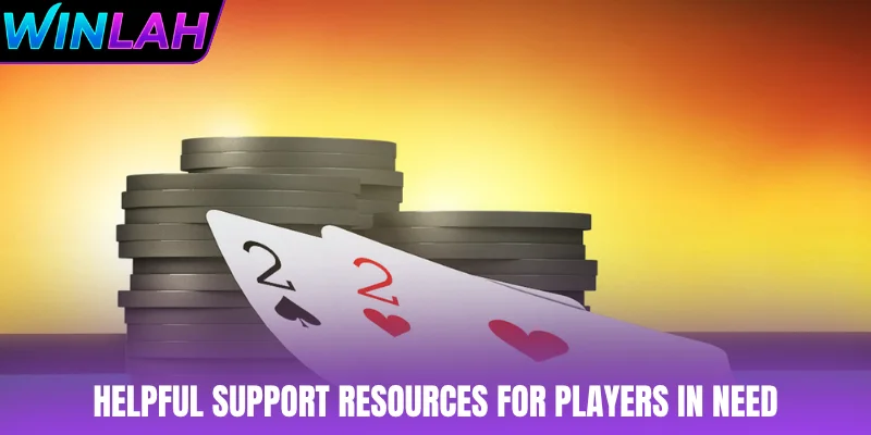 Helpful support resources for players in need