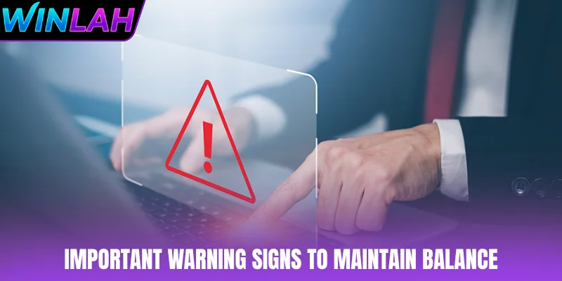 Important warning signs to maintain balance