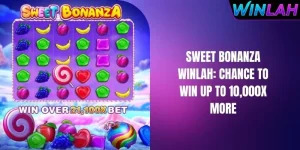 Sweet Bonanza WINLAH: Chance To Win Up To 10,000X More