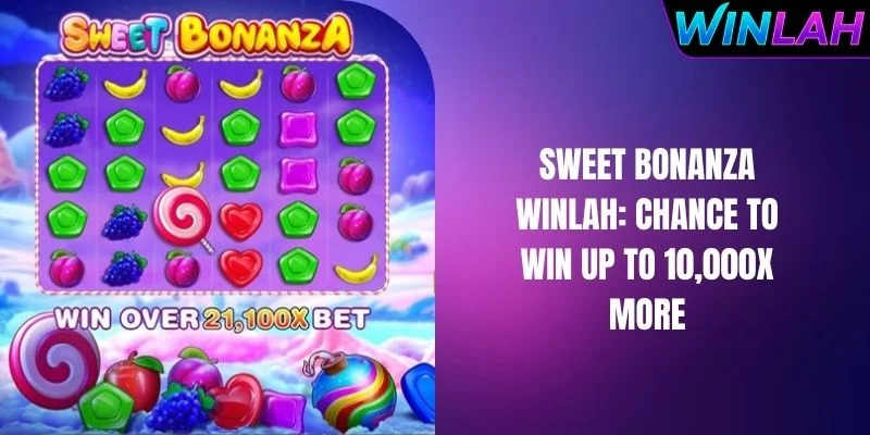 Sweet Bonanza WINLAH: Chance To Win Up To 10,000X More