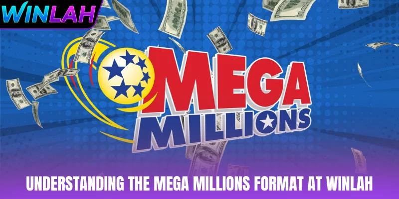 Understanding the Mega Millions format at WINLAH