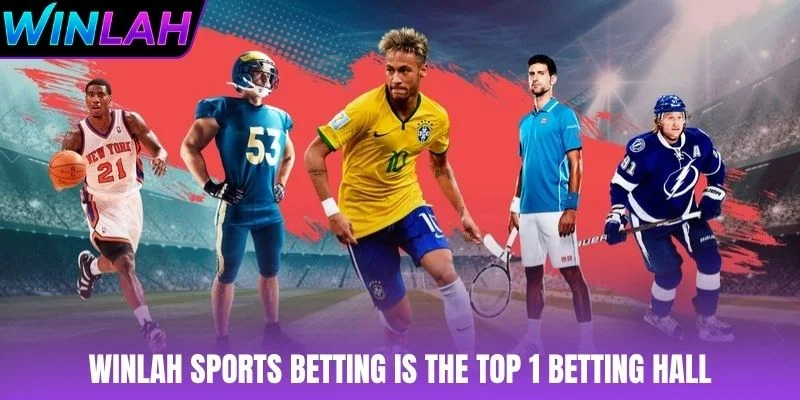 Winlah sports betting is the TOP 1 betting hall